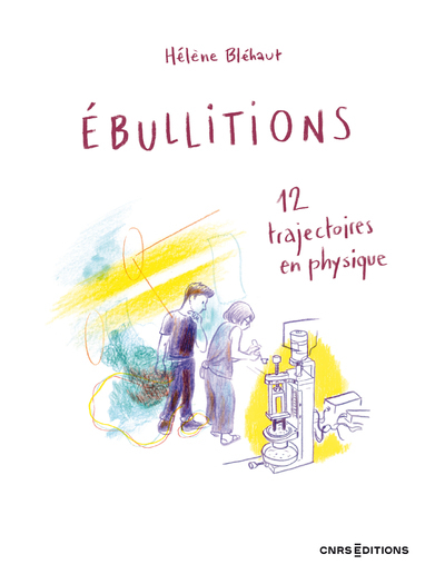 Ebullitions - 12 trajectoires en physique - Hélène Bléhaut