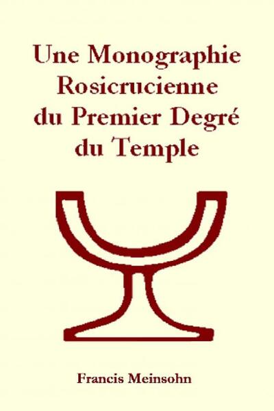 Monographie  1er Degré du Temple R-C - Francis Meinsohn