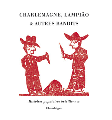 Charlemagne, Lampiao et autres bandits