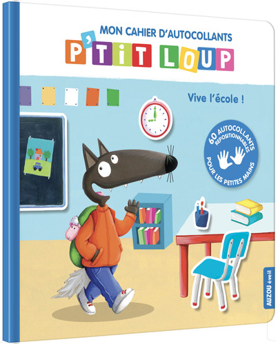 Mon Cahier D'Autocollants P'Tit Loup / Vive L'École ! - Orianne Lallemand, Éléonore Thuillier