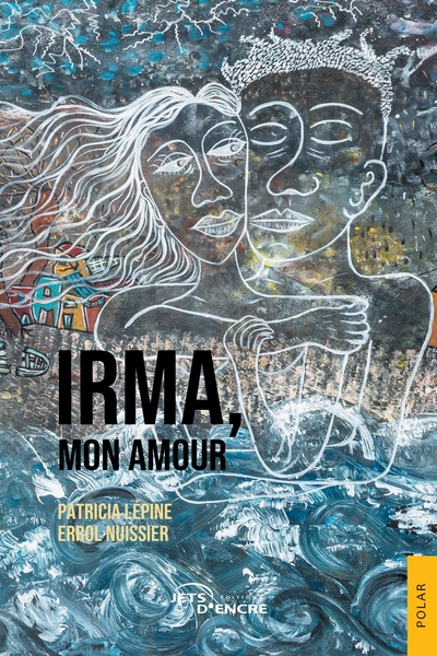 Irma mon amour - Patricia Lépine