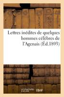 Lettres inédites de quelques hommes célèbres de l'Agenais