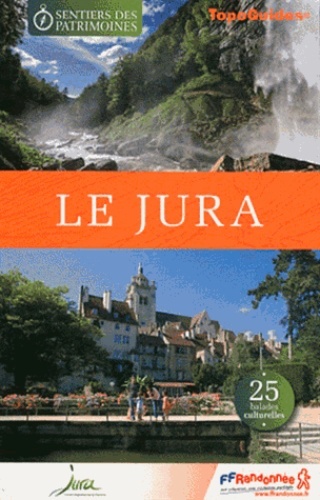 Le Jura / 25 balades culturelles