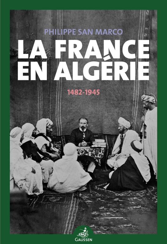 La France en Algérie (1482-1945)