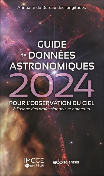 Guide De Données Astronomiques 2024, Pour L'Observation Du Ciel À L'Usage Des Professionnels Et Amateurs