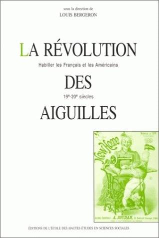 La révolution des aiguilles - Louis Bergeron