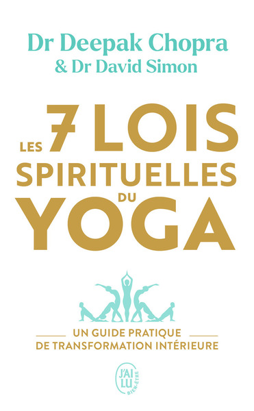 Les 7 lois spirituelles du yoga - Docteur Deepak Chopra