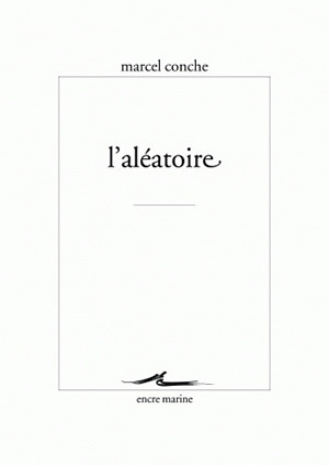 L' Aléatoire - Marcel Conche