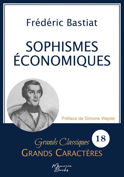 Sophismes économiques en grands caractères - Frédéric Bastiat