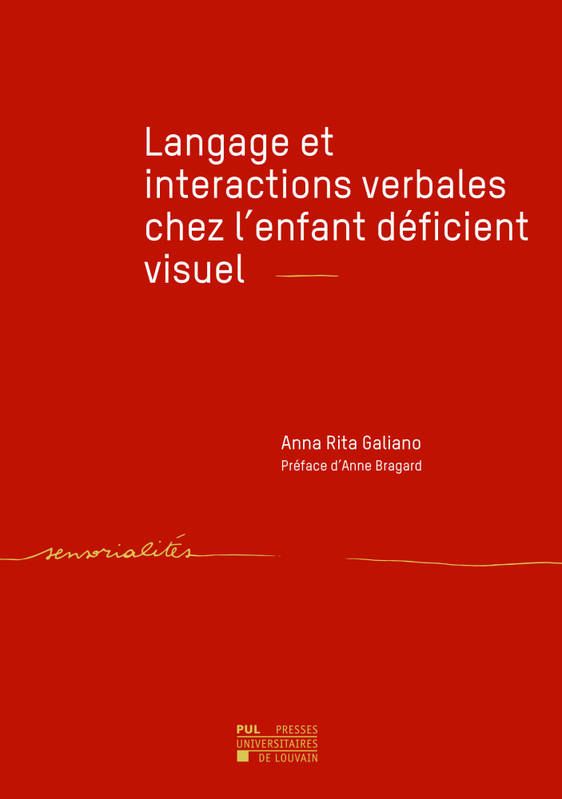 Langage et interactions verbales chez l'enfant déficient visuel - Anna Rita Galiano