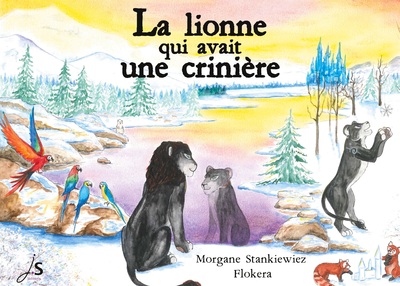 La lionne qui avait une crinière - Morgane Stankiewiez