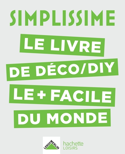 Simplissime Déco, Diy, Le Livre De Déco/Diy Le+ Facile Du Monde