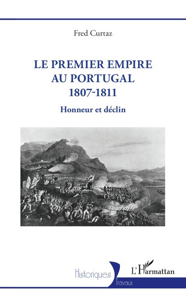 Le Premier Empire au Portugal 1807-1811 - Fred Curtaz