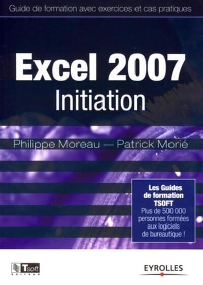 Excel 2007 Initiation - Philippe Moreau