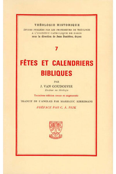 TH n°7 - Fêtes et calendriers bibliques - Jan Van Goudoever