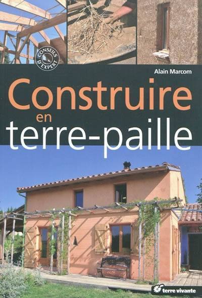 Construire en terre, paille - Alain Marcom