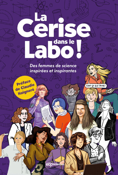 La Cerise Dans Le Labo !, Des Femmes De Sciences Inspirées Et Inspirantes