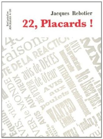 22 Placards - Jacques Rebotier