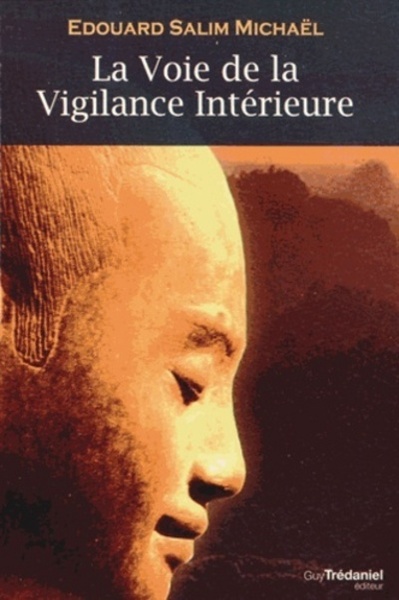 La voie de la vigilence intérieure - Edouard-Salim Michaël