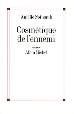 Cosmétique de l'ennemi - Amélie Nothomb