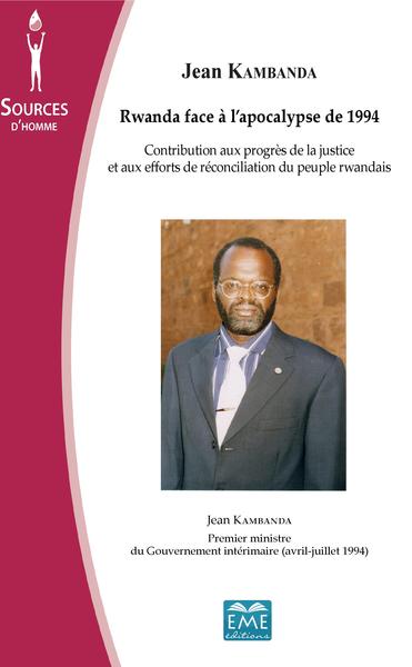 Rwanda Face À L'Apocalypse De 1994, Contribution Aux Progrès De La Justice Et Aux Efforts De Réconciliation Du Peuple Rwandais