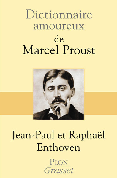 Dictionnaire amoureux de Marcel Proust