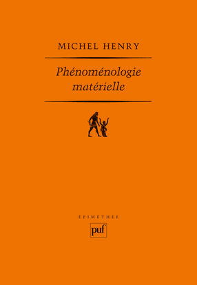 Phénoménologie Matérielle - Michel Henry