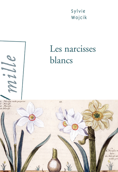 Les narcisses blancs - Sylvie Wojcik