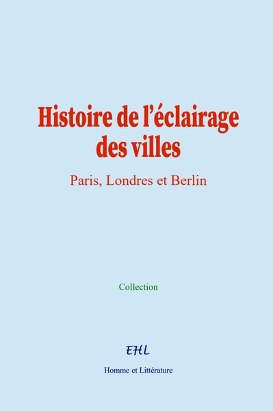 Histoire de l’éclairage des villes - Collection