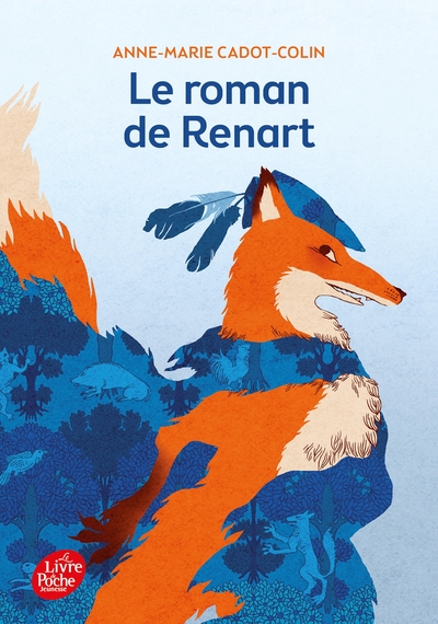 Le roman de Renart - Anne-Marie Cadot-Colin