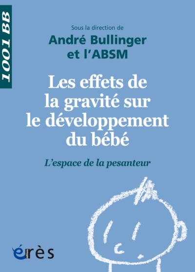 1001 BB 143 - Les effets de la gravité sur le développement du bébé - André Bullinger