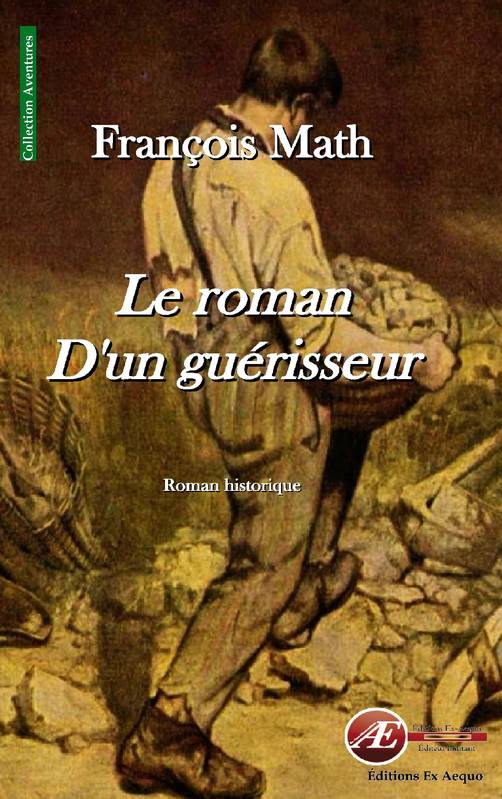 Le roman d'un guérisseur