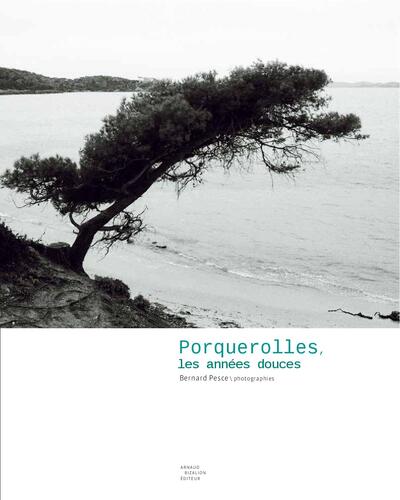 Porquerolles, les années douces