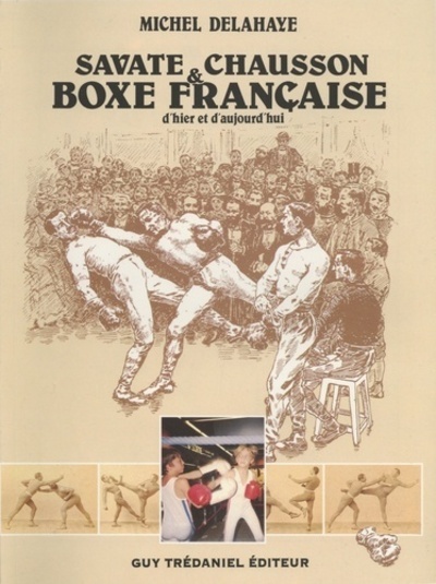 Savate et chausson, boxe française d'hier et d'aujourd'hui