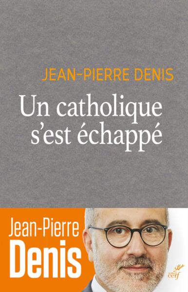 Un catholique s'est échappé + envoi de l'auteur.