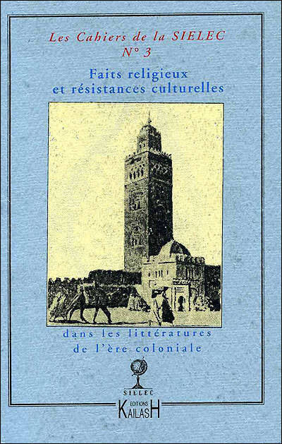 Faits religieux et résistances culturelles dans les littératures de l'ère coloniale - Jean-François Durand