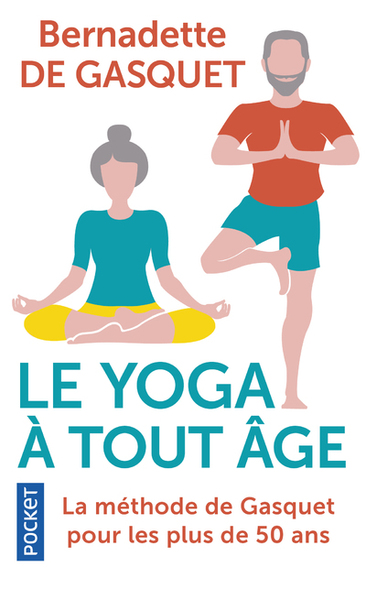 Le Yoga À Tout Âge, La Méthode De Gasquet Pour Les Plus De 50 Ans