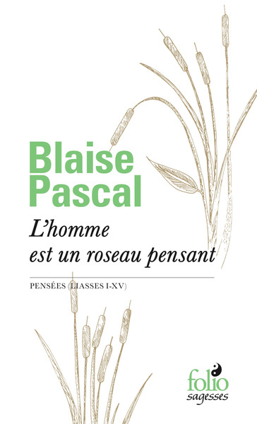 L'homme est un roseau pensant - Blaise Pascal