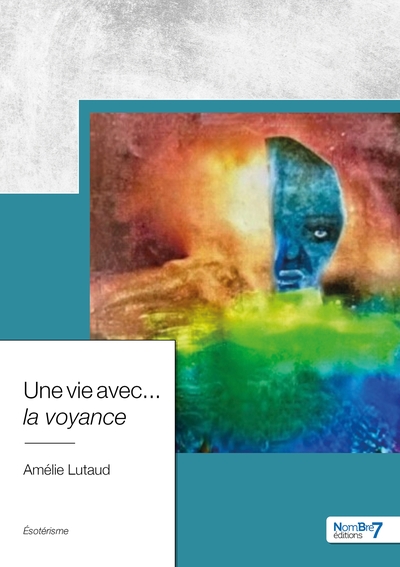 Une vie avec... la voyance - Amélie Lutaud