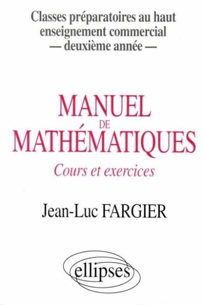 Manuel de mathématiques - 2e année - Classes prépas au Haut Enseignement Commercial