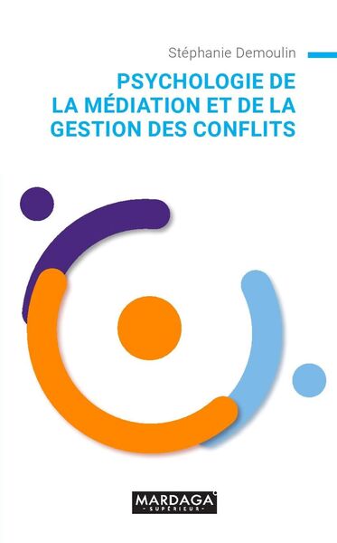 Psychologie de la médiation et de la gestion des conflits - Stéphanie Demoulin