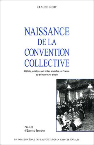 Naissance de la convention collective - Claude Didry