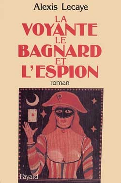 La Voyante, Le Bagnard Et L'Espion