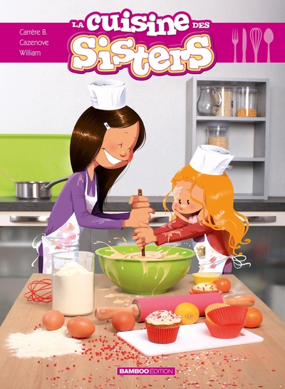 1, Les Sisters : La Cuisine Des Sisters - Tome 01