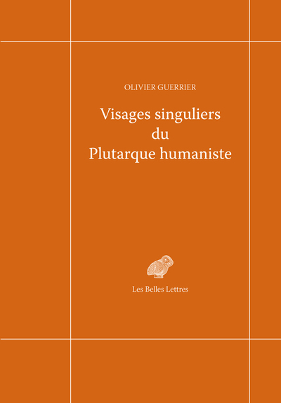 Visages singuliers du Plutarque humaniste