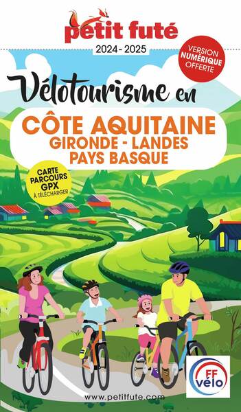 Guide Vélotourisme en Côte Aquitaine 2024 Petit Futé - Auzias d. / labourdette j. & alter