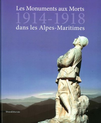 Les monuments aux morts 1914-1918 dans les Alpes-Maritimes - Yves Kinossian