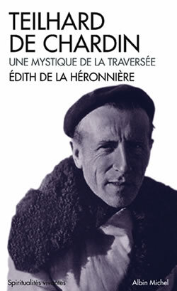 199 - TEILHARD DE CHARDIN une mystique de la traversee