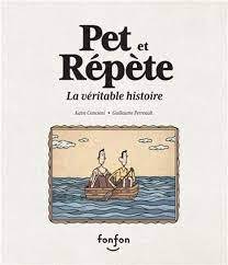 Pèt et Répète - La véritable histoire