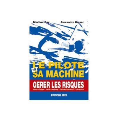 Le pilote et sa machine - gérer les risques